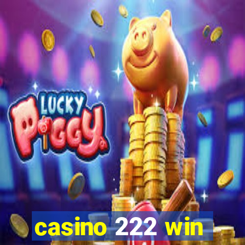 casino 222 win